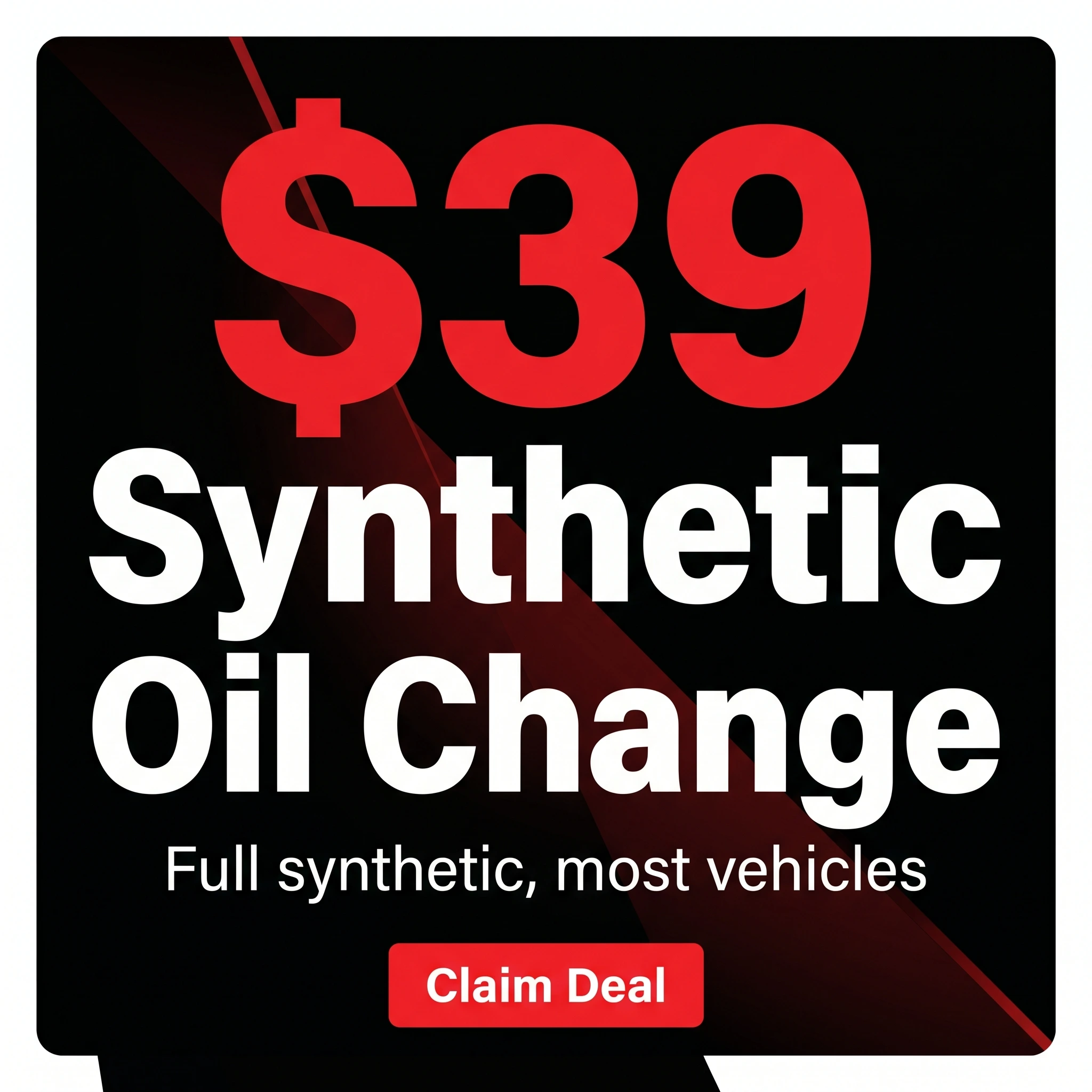 Auto repair offer ad example: typography-led promo reading '$39 Synthetic Oil Change'