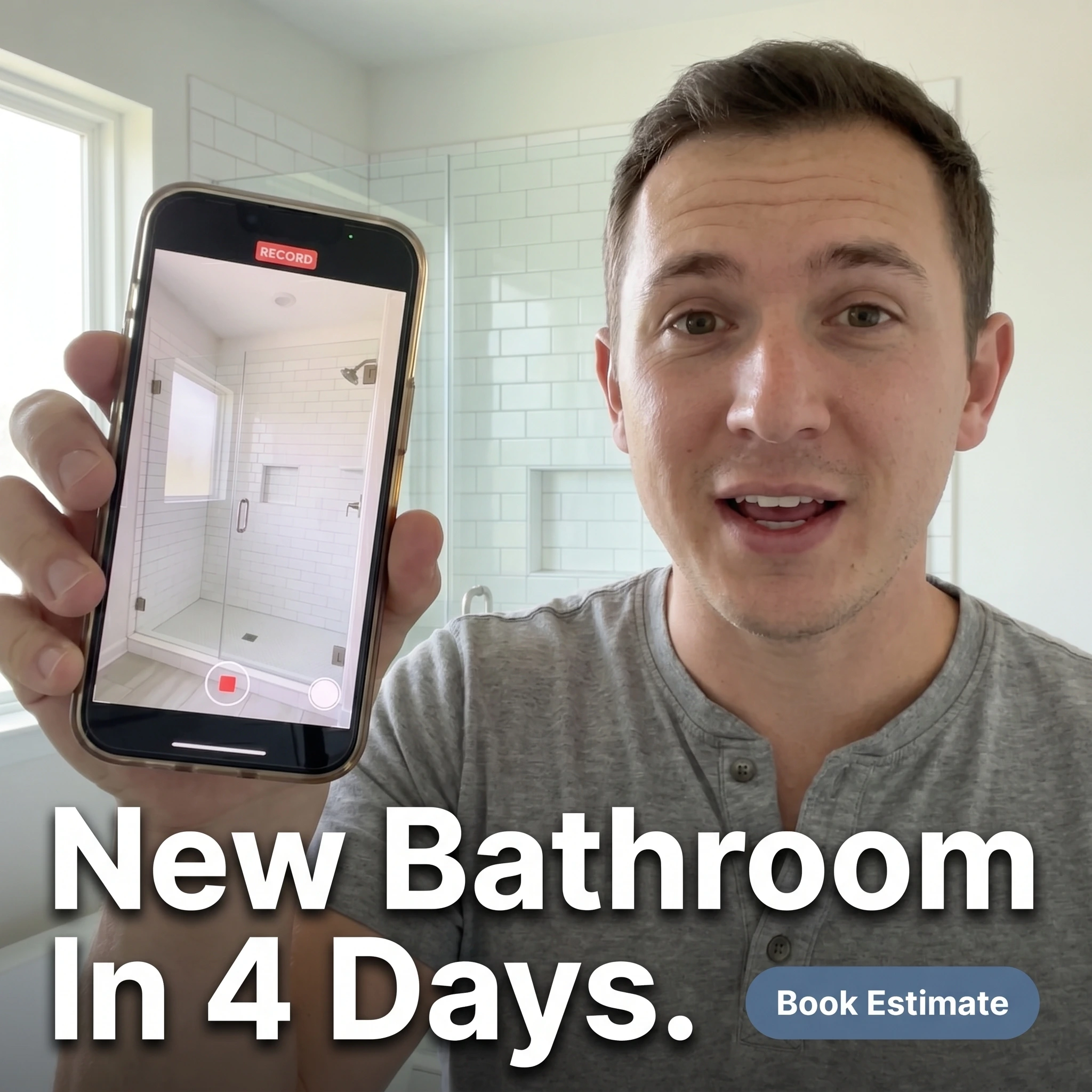 UGC-style bathroom remodeling ad example: man showing off his finished walk-in shower on his phone with headline 'New Bathroom In 4 Days'