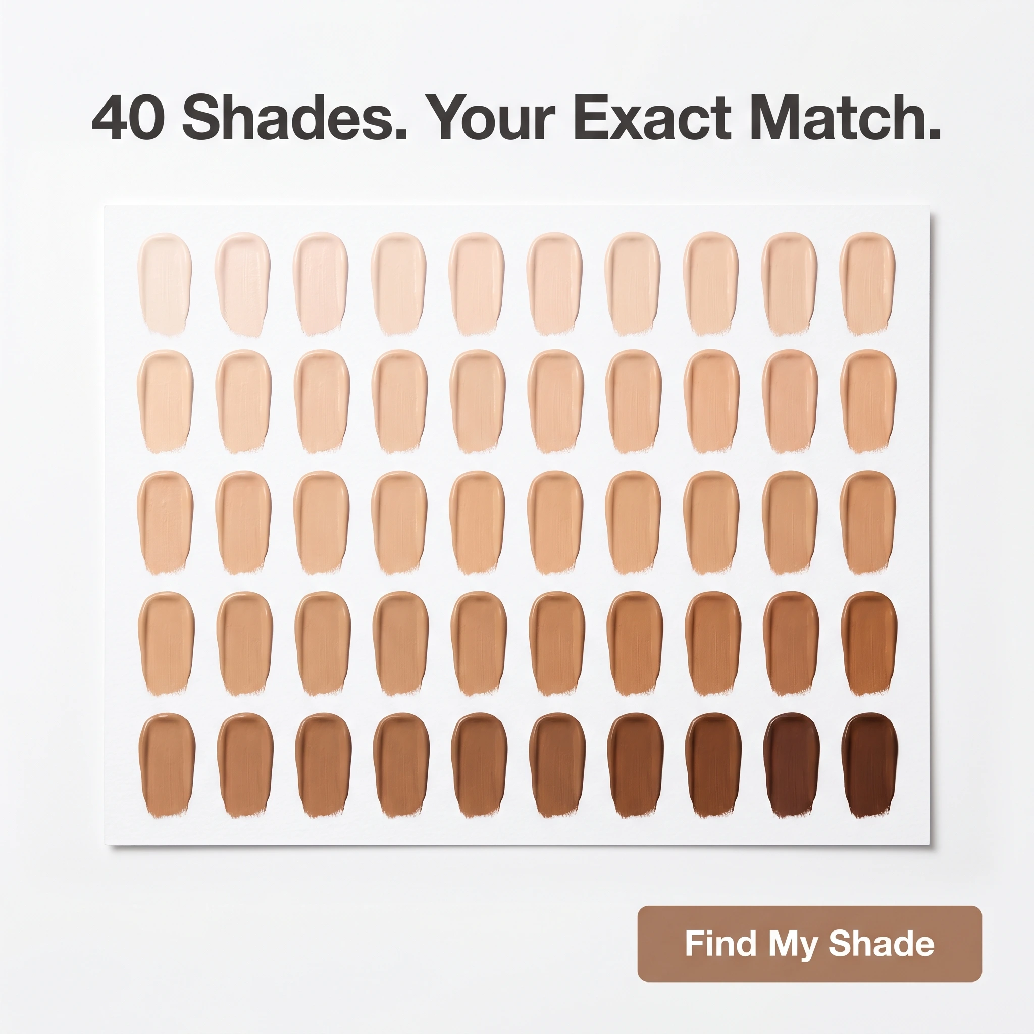 Beauty brand ad example: grid of 40 foundation shade swatches with headline '40 Shades. Your Exact Match.'