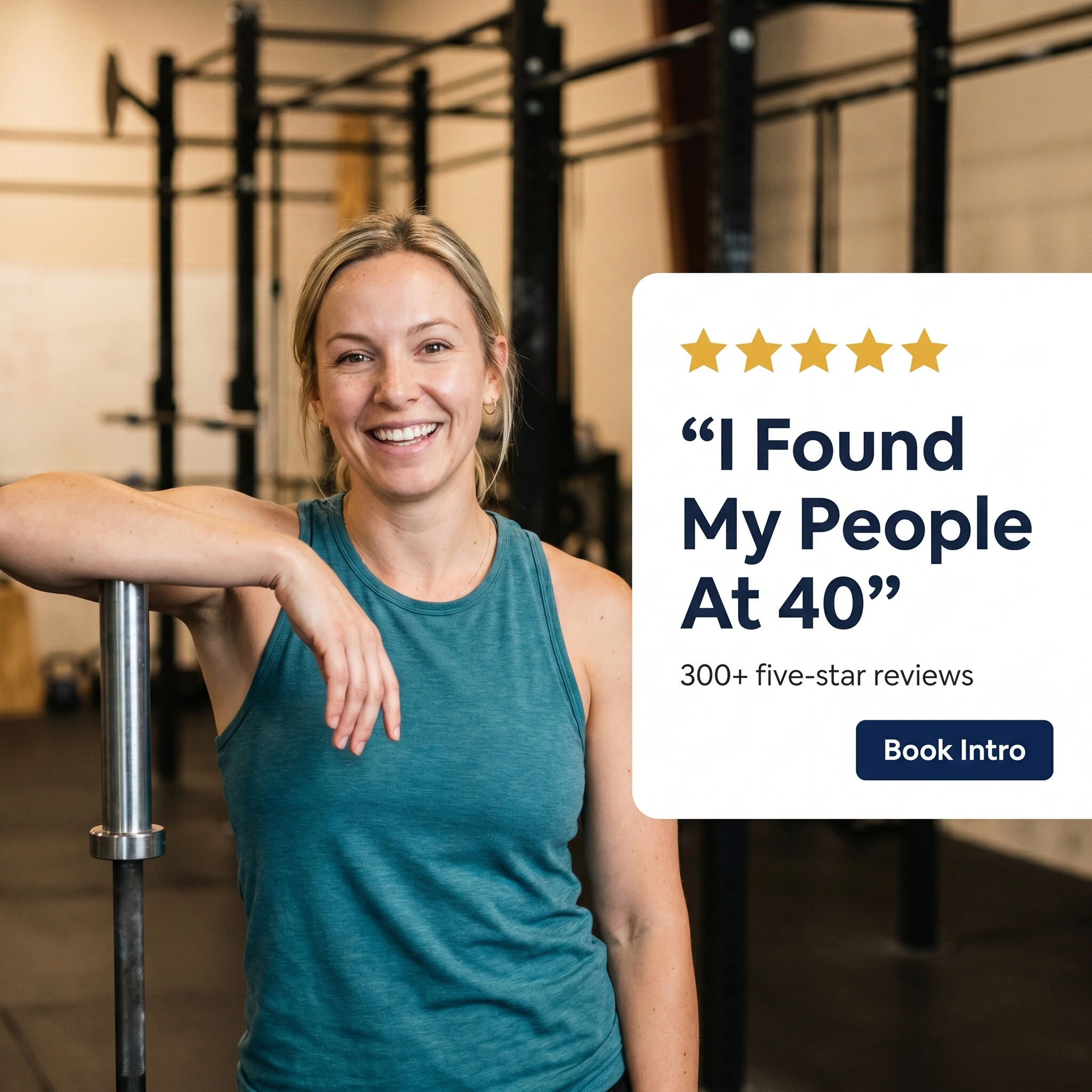 CrossFit testimonial ad example: a smiling member beside a five-star quote card reading 'I Found My People At 40'