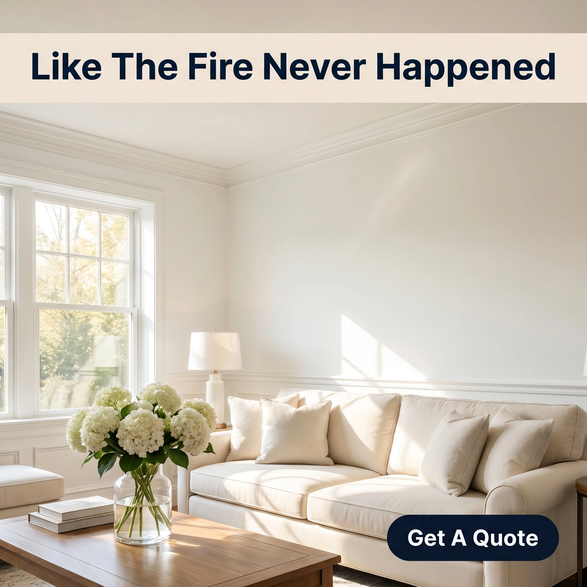 Fire damage restoration hero ad example: a fully restored, bright living room with headline 'Like The Fire Never Happened'