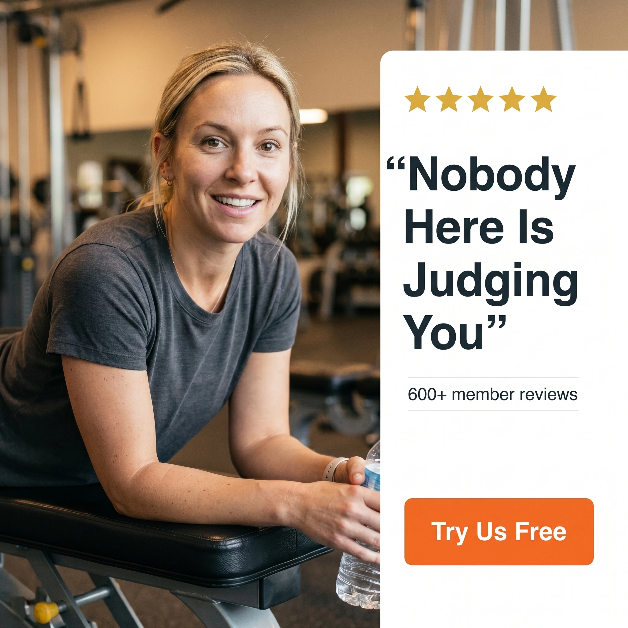 Gym testimonial ad example: a relaxed member beside a five-star quote card reading 'Nobody Here Is Judging You'
