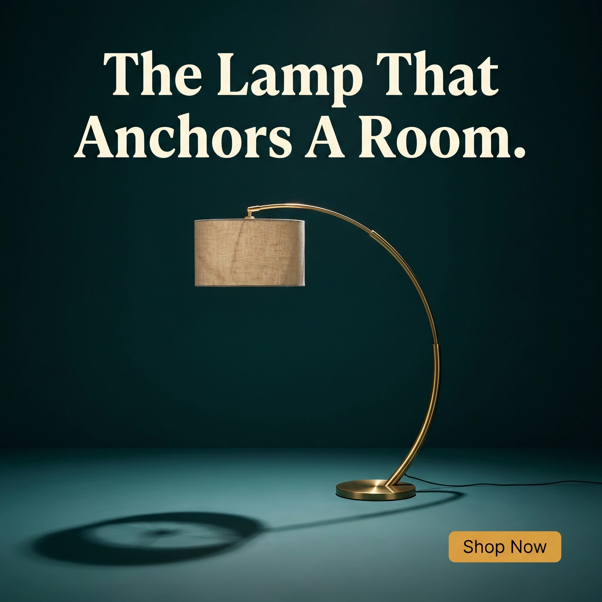 Home decor hero ad example: a sculptural arc floor lamp on a bold teal background with headline 'The Lamp That Anchors A Room.'