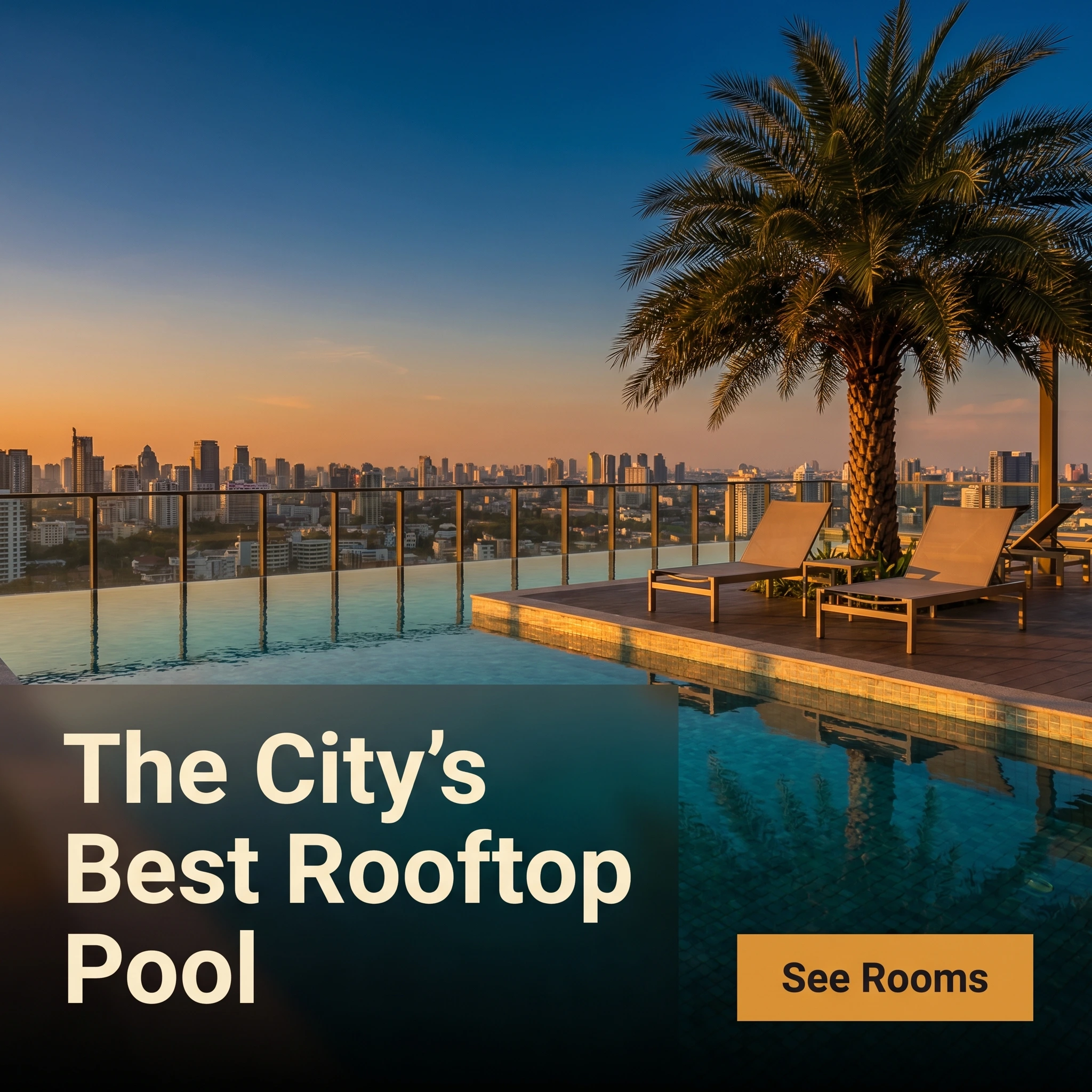 Hotel hero ad example: rooftop infinity pool at golden hour with headline 'The City's Best Rooftop Pool'
