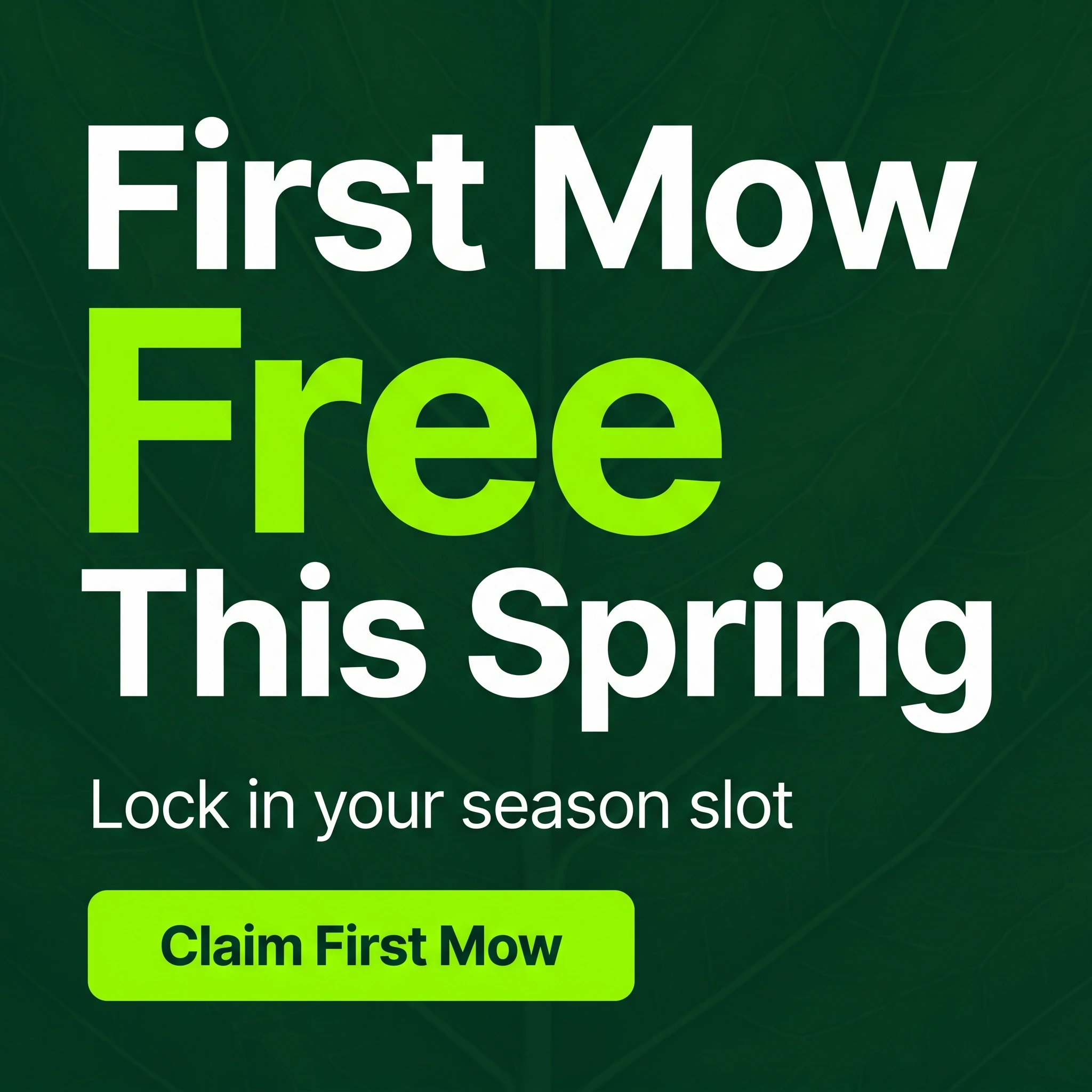 Landscaping offer ad example: bold typographic promo reading 'First Mow Free This Spring'