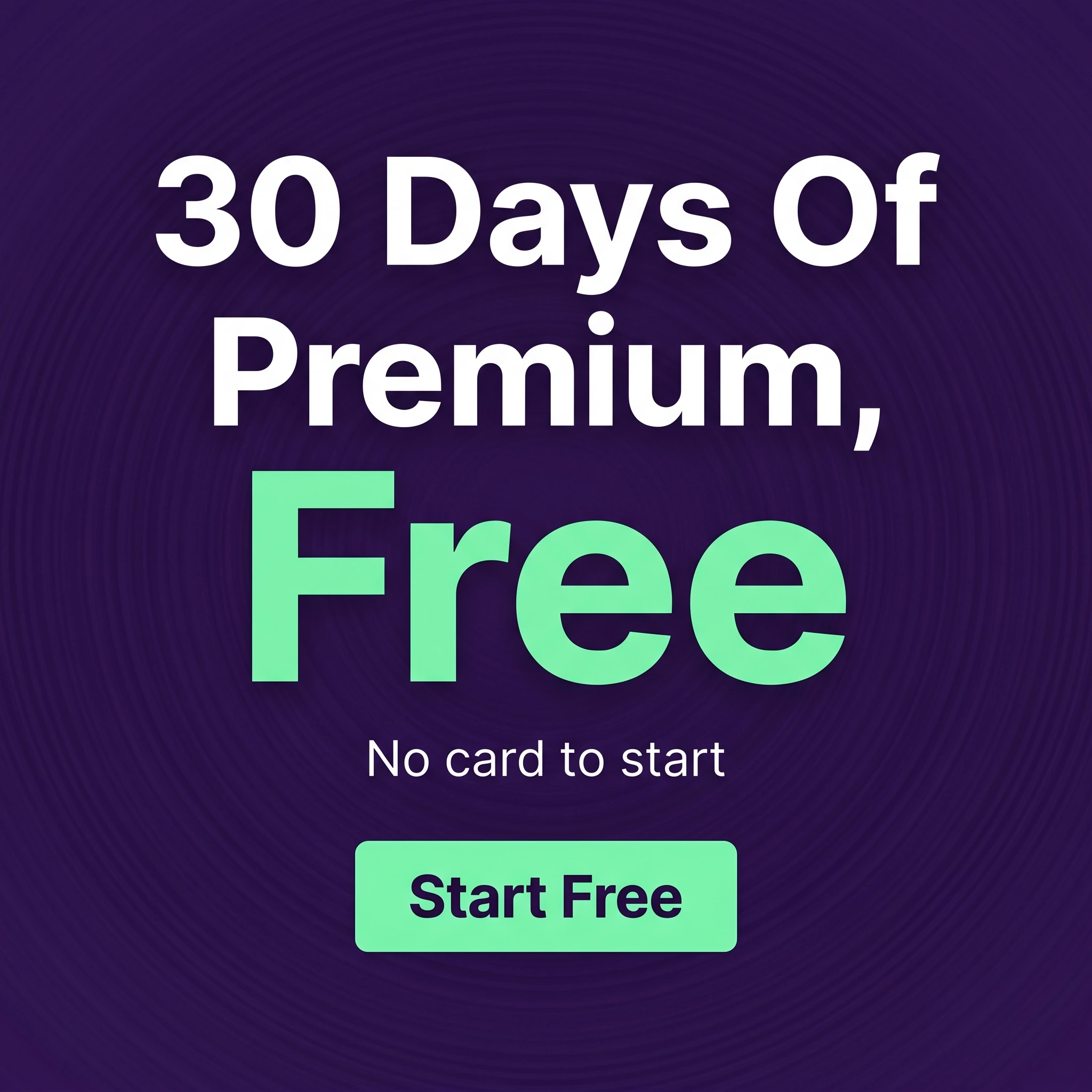 Mobile app offer ad example: typography-led promo reading '30 Days Of Premium, Free'