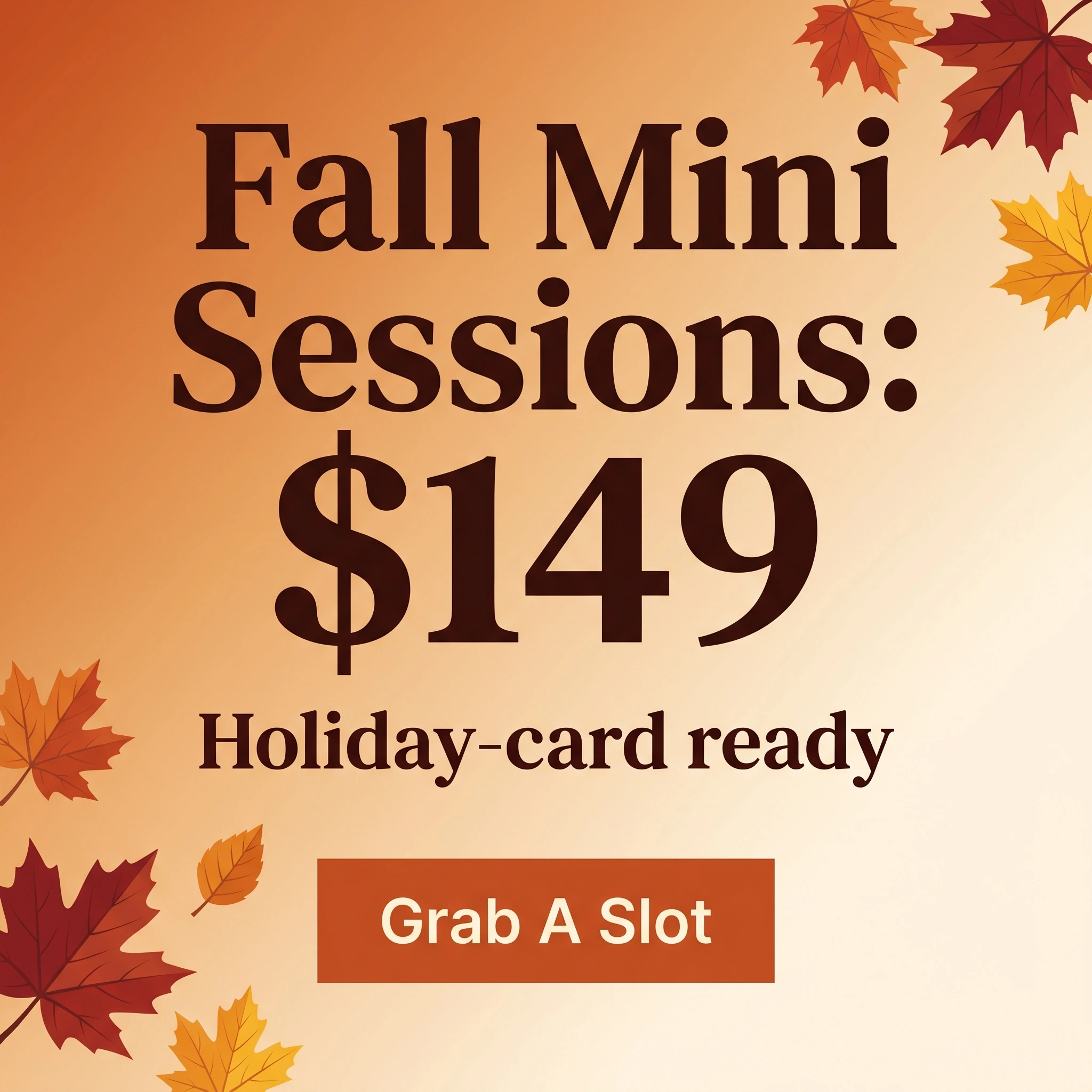 Photography offer ad example: typography-led autumn promo reading 'Fall Mini Sessions: $149'