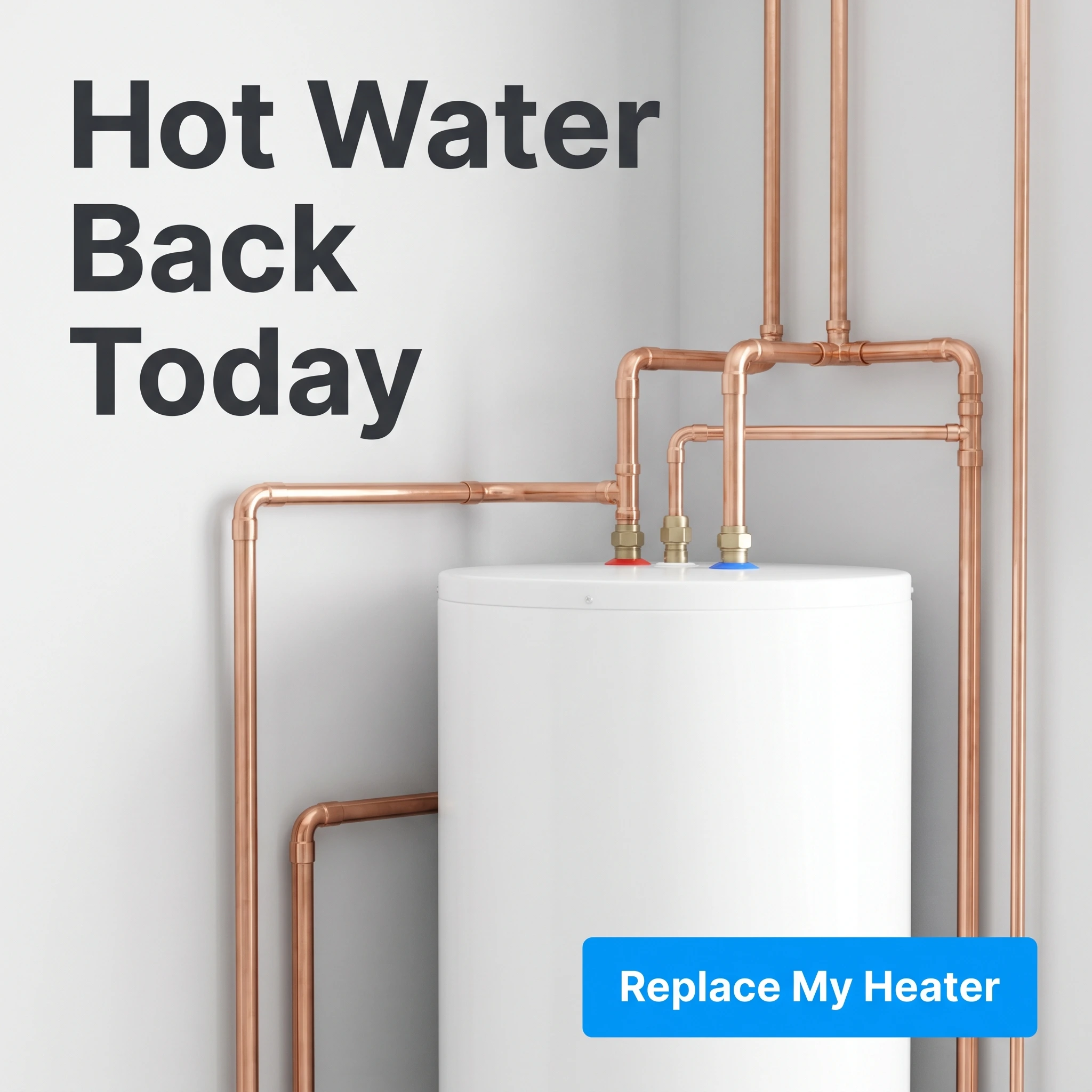 Plumbing hero ad example: a new water heater installed in a clean utility room with headline 'Hot Water Back Today'
