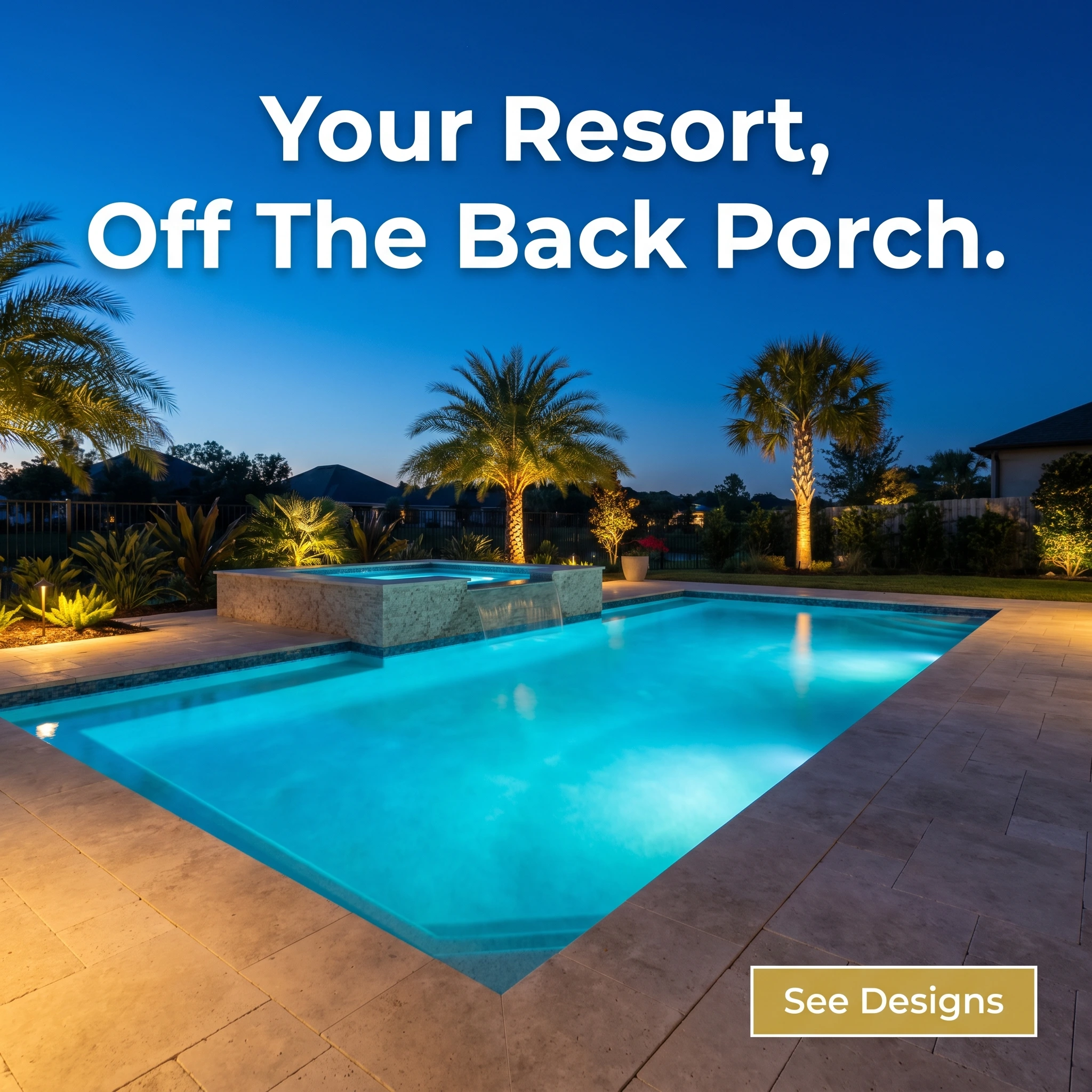 Pool company hero ad example: a glowing custom inground pool at dusk with the headline 'Your Resort, Off The Back Porch'