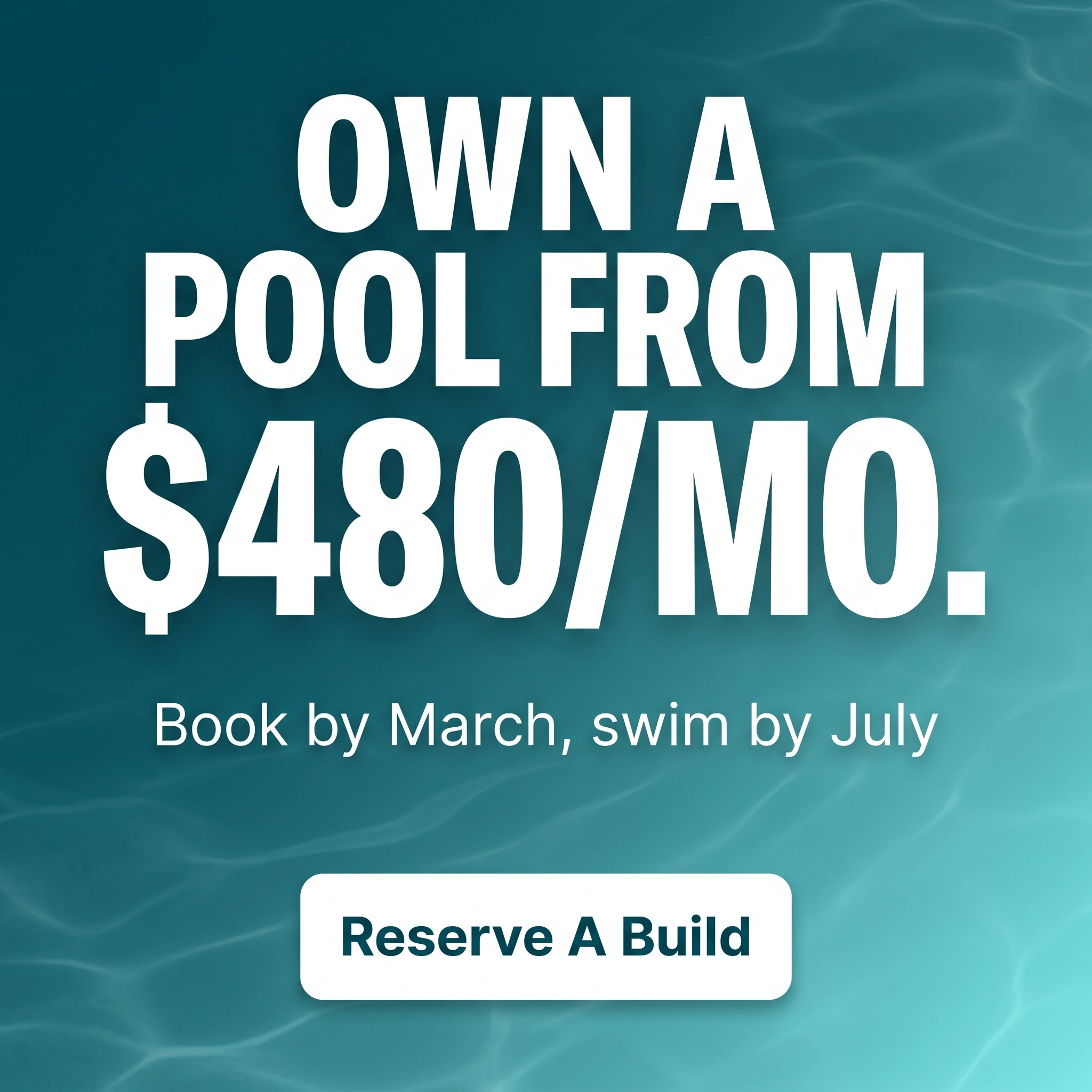 Pool company offer ad example: typography-led promo reading 'Own A Pool From $480/mo'