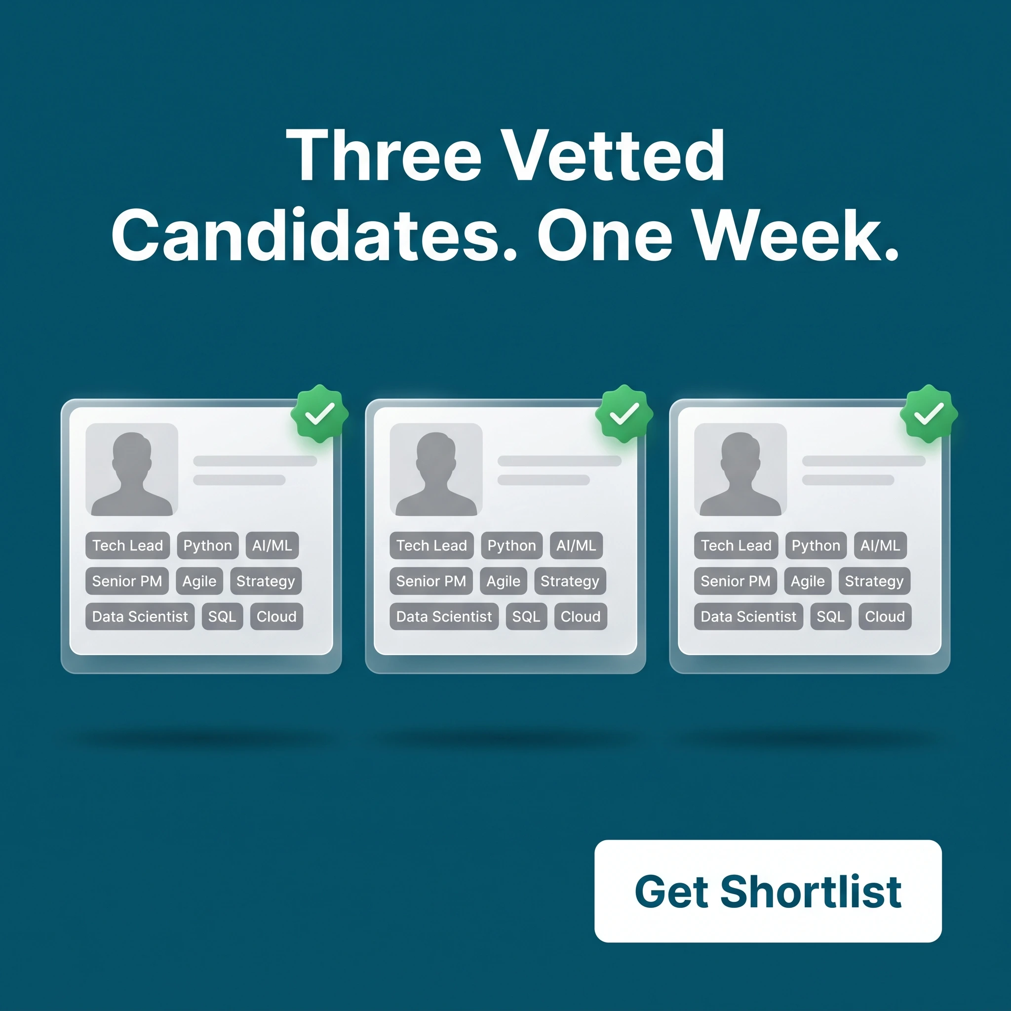 Recruitment agency hero ad example: a clean shot of three candidate profile cards with headline 'Three Vetted Candidates. One Week.'