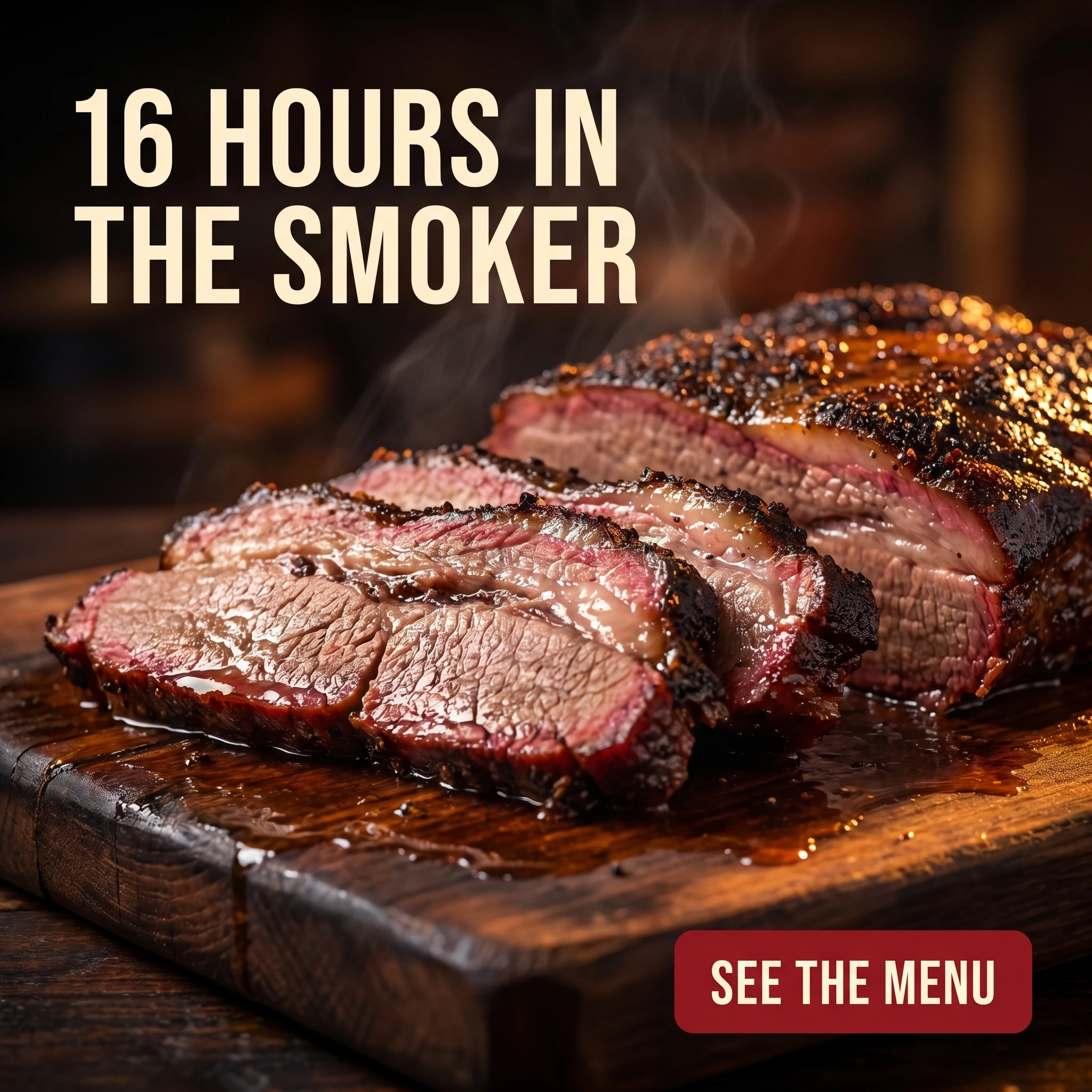 Restaurant hero ad example: close-up of sliced smoked brisket with headline '16 Hours In The Smoker'