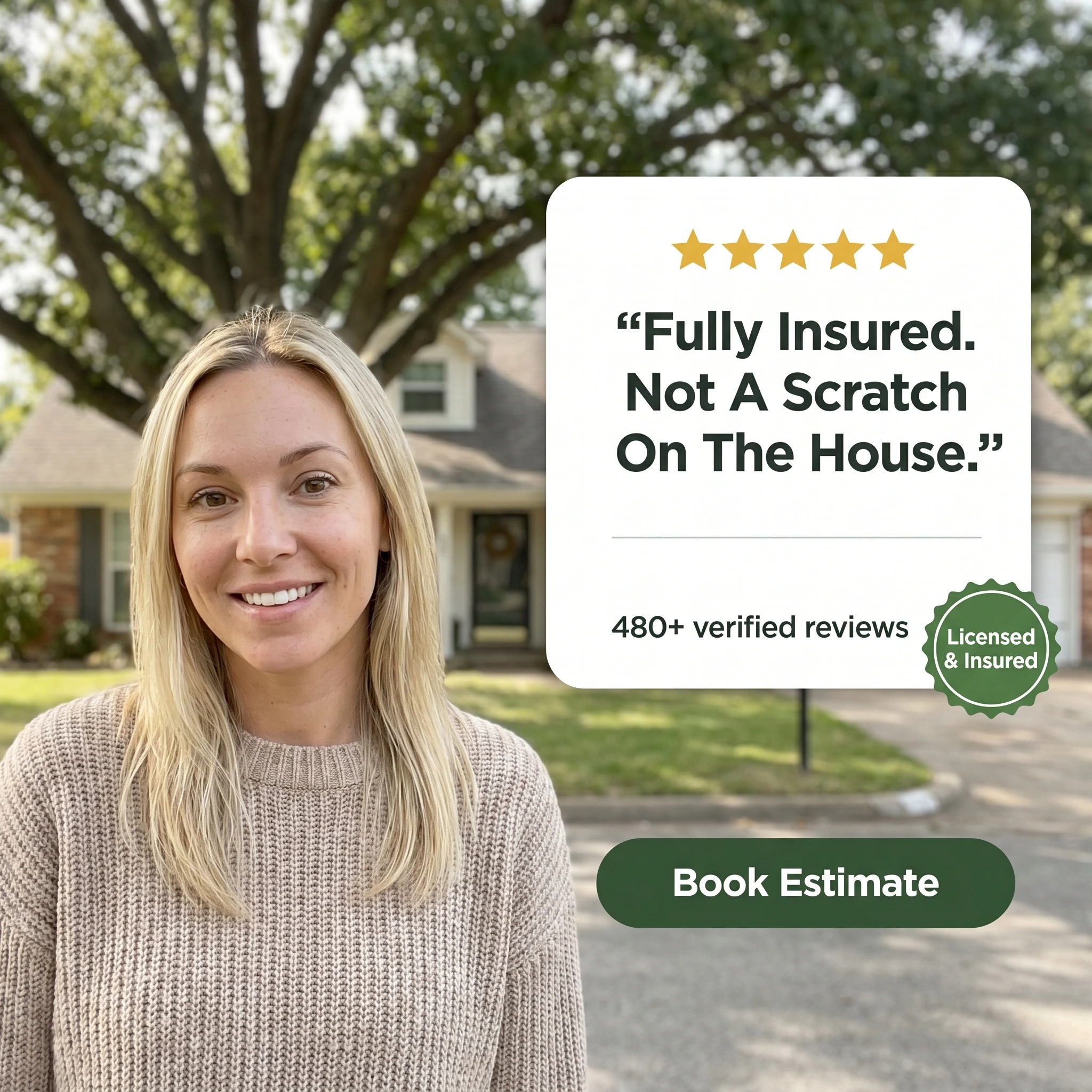 Tree service testimonial ad example: homeowner beside a five-star quote card reading 'Fully Insured. Not A Scratch On The House.'