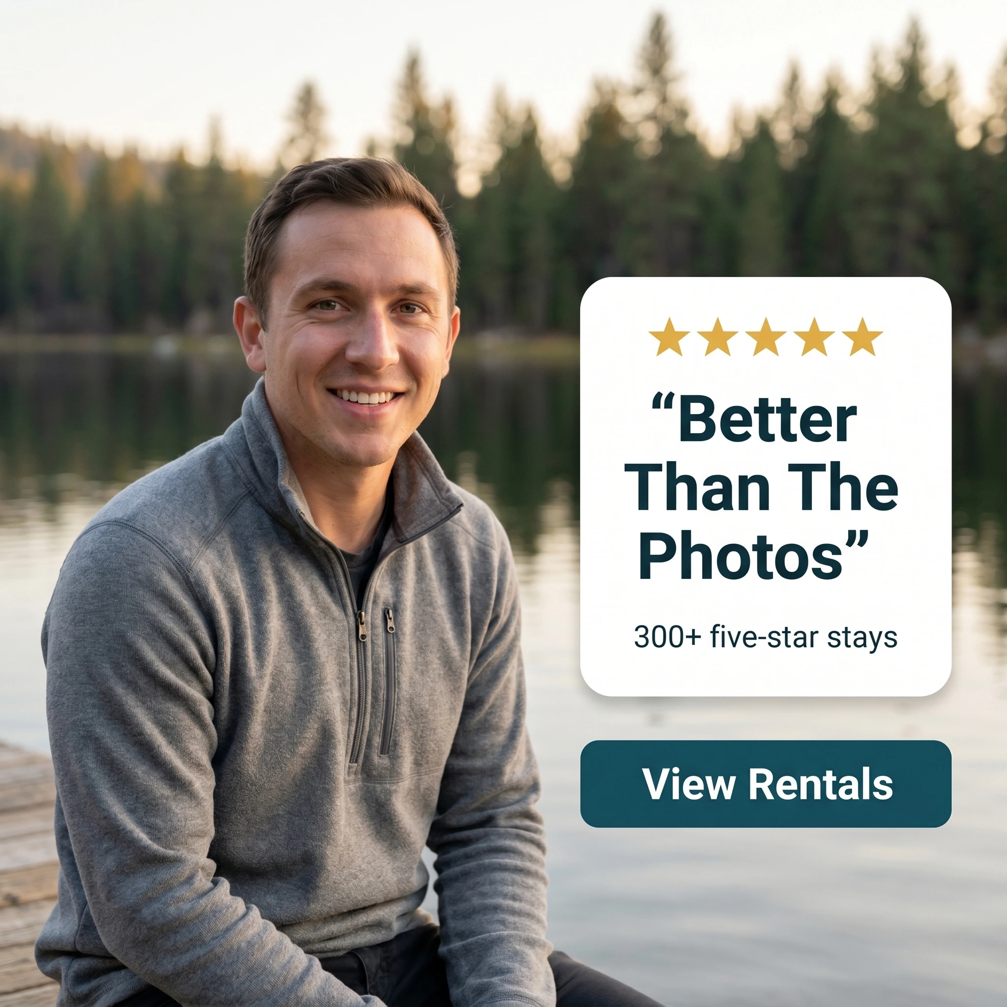Vacation rental testimonial ad example: guest beside a five-star review card reading 'Better Than The Photos'