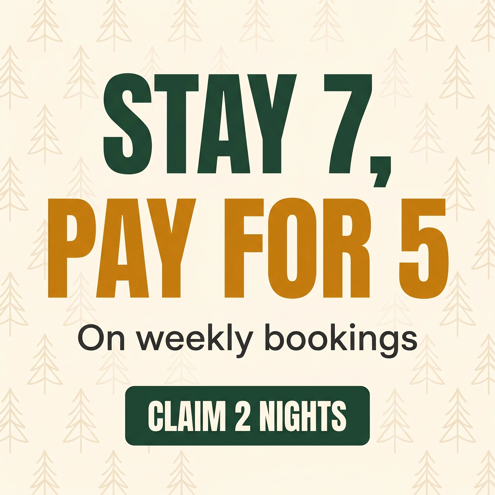 Vacation rental offer ad example: bold typographic promo reading 'Stay 7, Pay For 5'