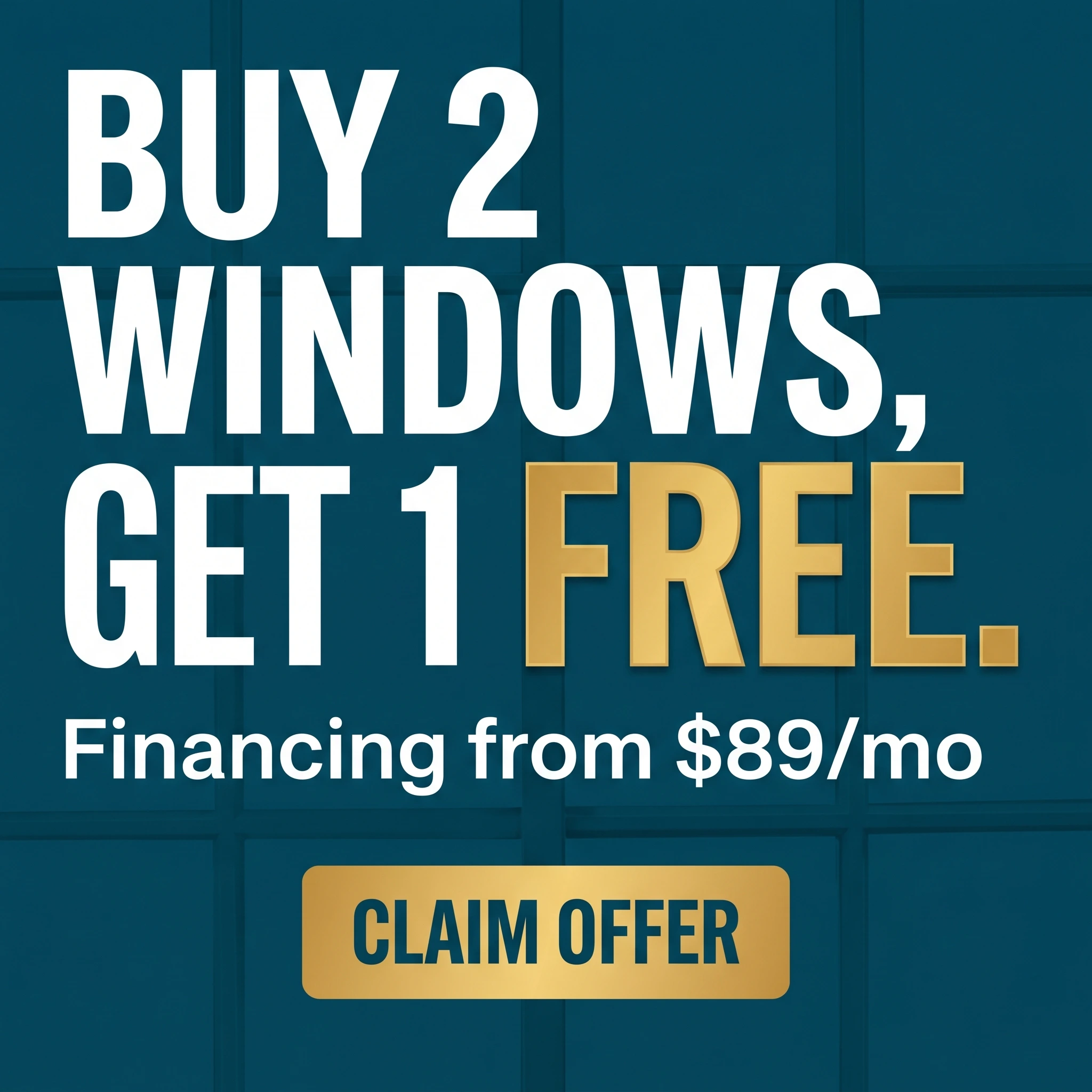 Window replacement offer ad example: typography-led promo reading 'Buy 2 Windows, Get 1 Free'