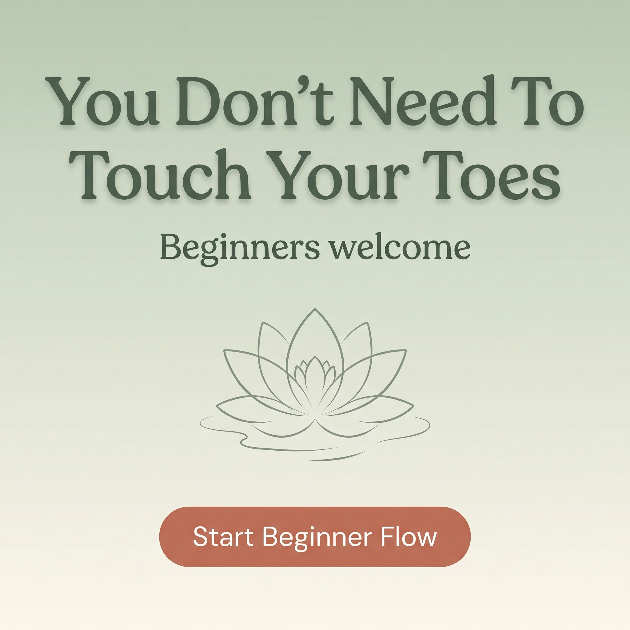 Yoga studio ad example: typography over a calm background reading 'You Don't Need To Touch Your Toes'